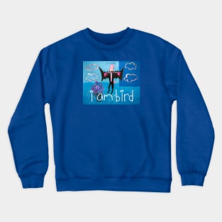 I AM BIRD Crewneck Sweatshirt